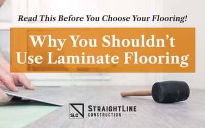Why You Shouldn’t Use Laminate Flooring
