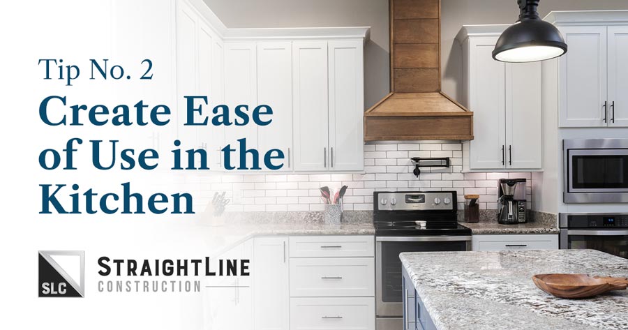 Create Ease of Use in the Kitchen