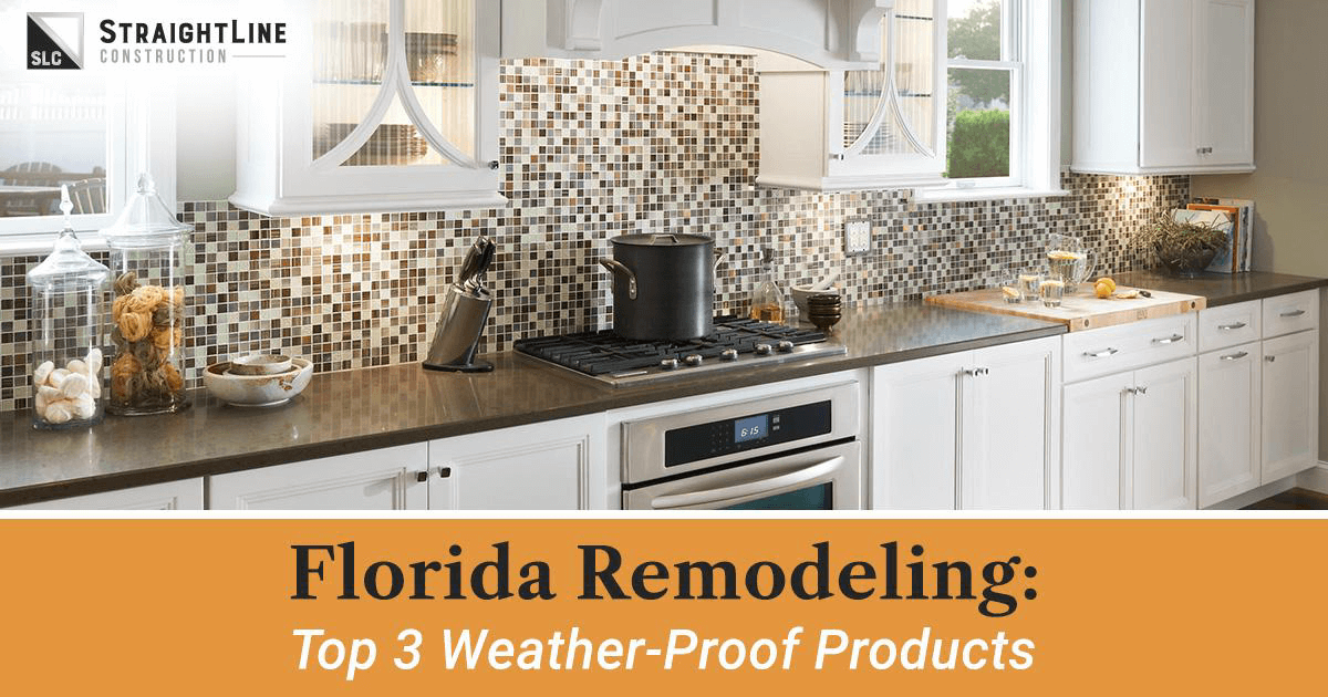Florida Remodeling: Top 3 Weather-Proof Products