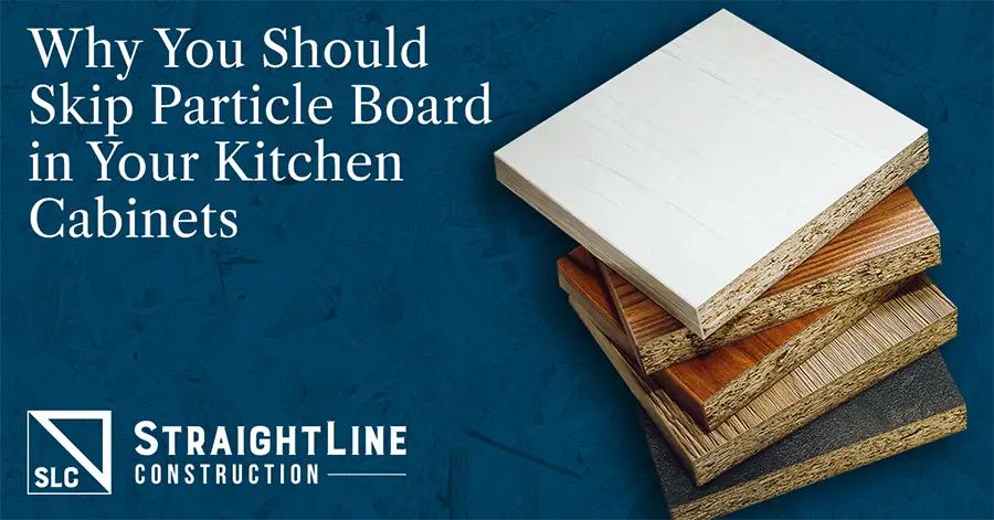 Why You Should Skip Particle Board in Your Kitchen Cabinets