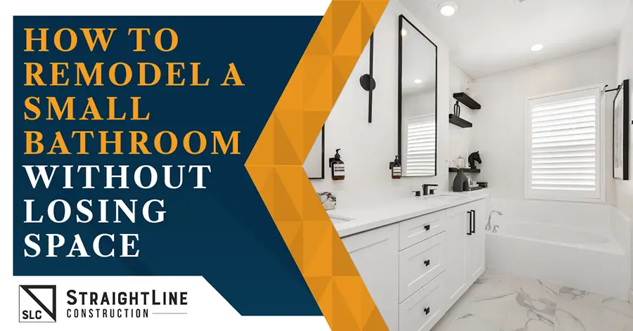 How To Remodel a Small Bathroom Without Losing Space