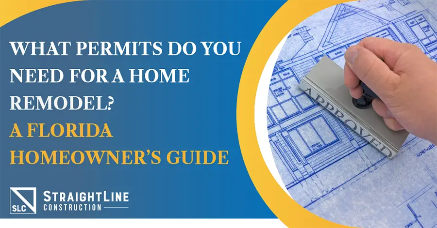 What Permits Do You Need for a Home Remodel? A Florida Homeowner’s Guide
