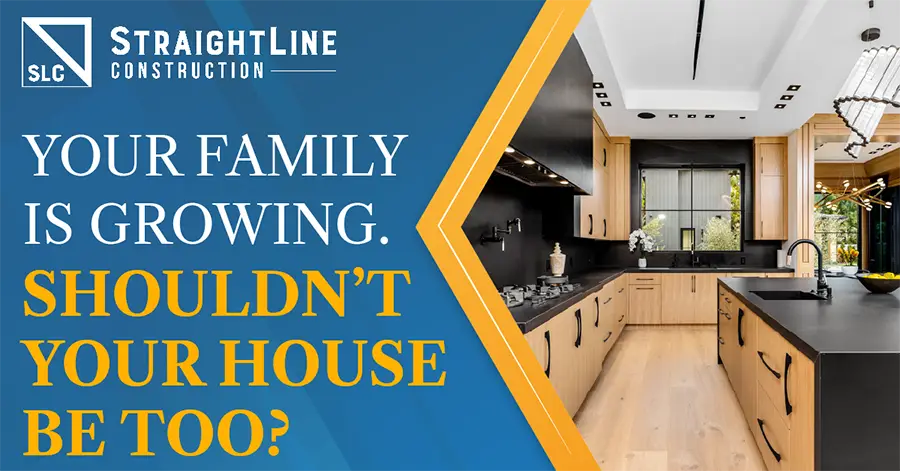 Your Family Is Growing. Shouldn’t Your House Be Too?